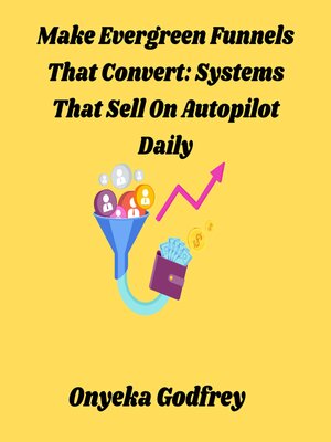 cover image of Make Evergreen Funnels That Convert